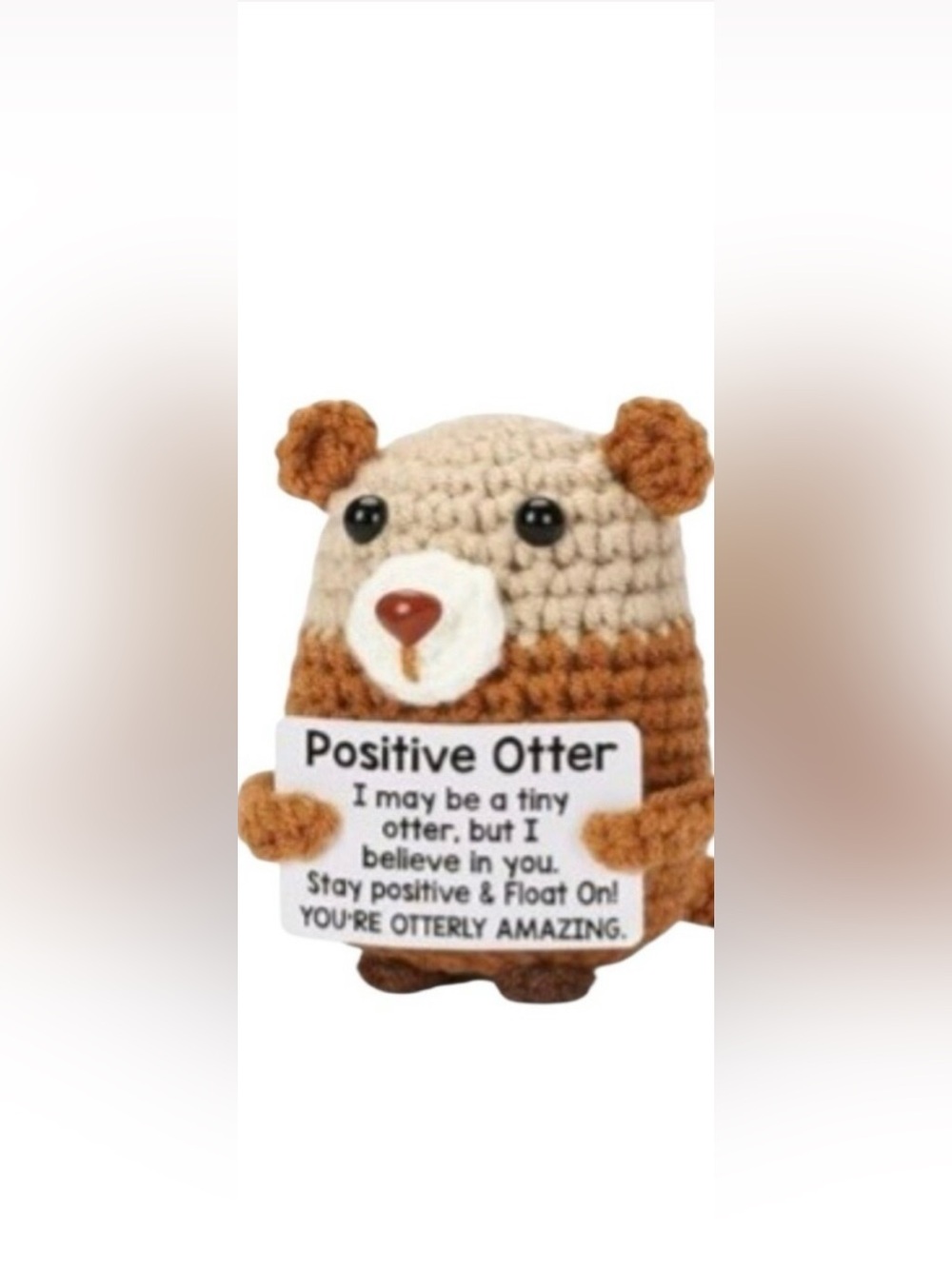 Handmade NWT crochet "Positive Otter" desk buddy.